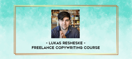 Lukas Resheske - Freelance Copywriting Course digital download