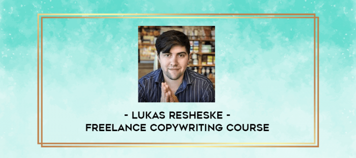 Lukas Resheske - Freelance Copywriting Course digital download