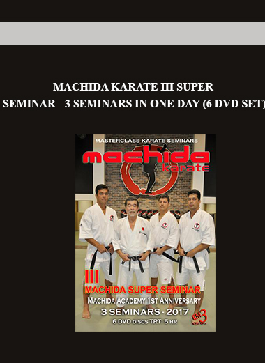 MACHIDA KARATE III SUPER SEMINAR - 3 SEMINARS IN ONE DAY (6 DVD SET) digital download