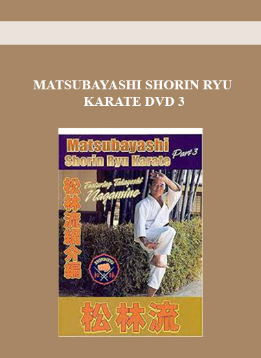 MATSUBAYASHI SHORIN RYU KARATE DVD 3 digital download