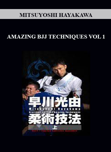 MITSUYOSHI HAYAKAWA - AMAZING BJJ TECHNIQUES VOL 1 digital download
