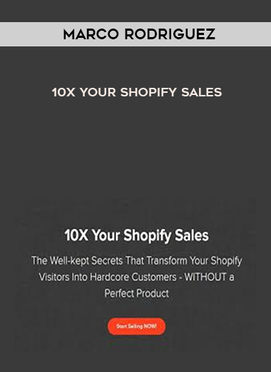 Marco Rodriguez – 10X Your Shopify Sales digital download