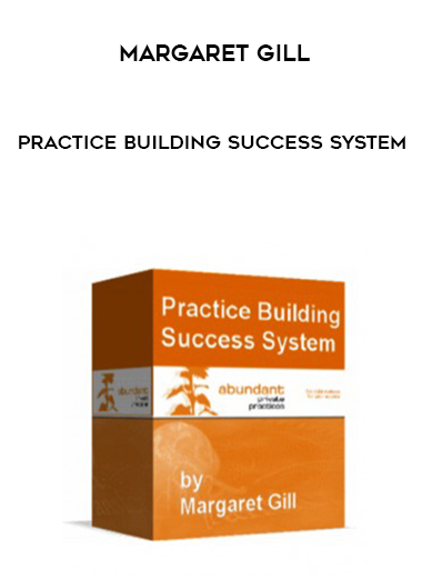 Margaret Gill – Practice Building Success System digital download