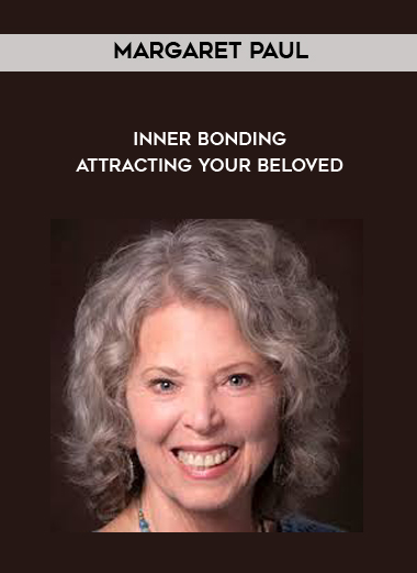 Margaret Paul - Inner Bonding - Attracting Your Beloved digital download