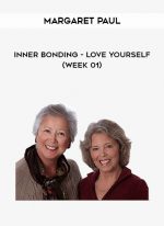 Margaret Paul - Inner Bonding - Love Yourself (Week 01) digital download