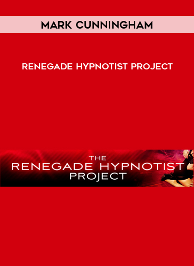 Mark Cunningham – Renegade Hypnotist Project digital download