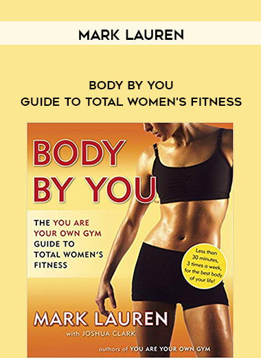 Mark Lauren - Body by You - Guide to Total Women's Fitness digital download