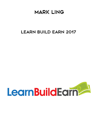 Mark Ling – Learn Build Earn 2017 digital download