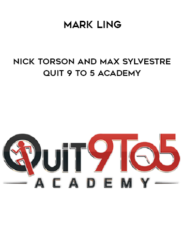 Mark Ling – Nick Torson and Max Sylvestre – Quit 9 to 5 Academy digital download