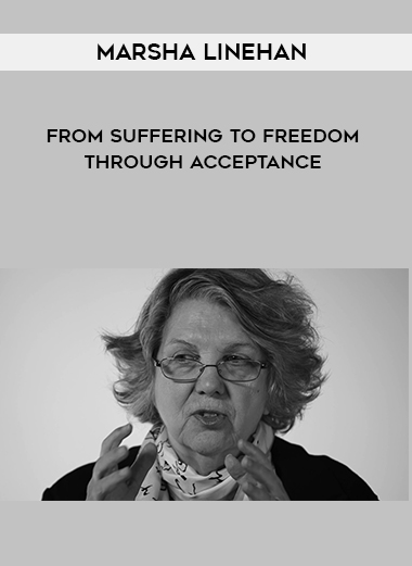 Marsha Linehan - From Suffering to Freedom Through Acceptance digital download