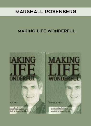 Marshall Rosenberg – Making Life Wonderful digital download