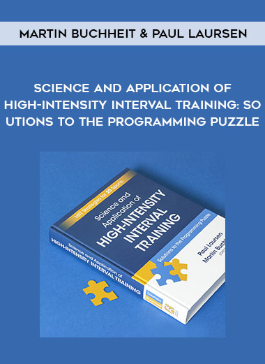 Martin Buchheit & Paul Laursen - Science and Application of High-Intensity Interval Training: Solutions to the Programming Puzzle digital download