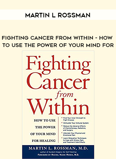 Martin L Rossman - Fighting Cancer from within - How to Use the Power of your Mind for digital download
