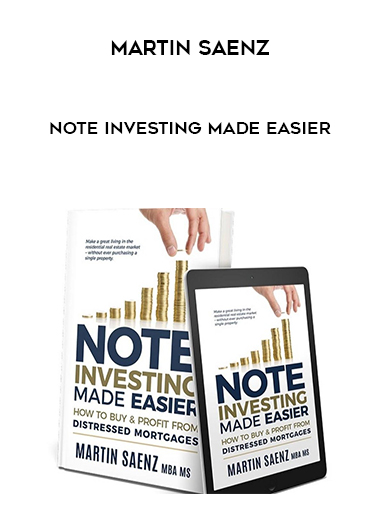 Martin Saenz - Note Investing Made Easier digital download