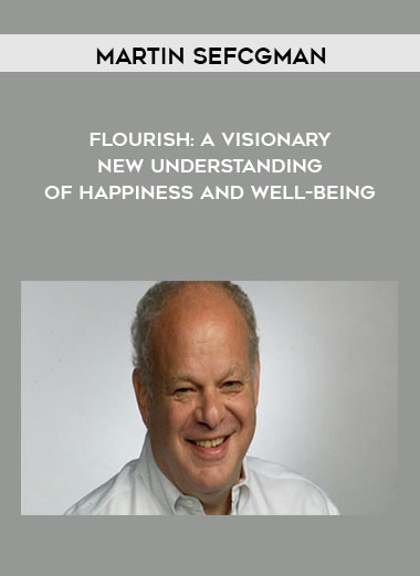 Martin Sefcgman - Flourish: A Visionary New Understanding of Happiness and Well-being digital download