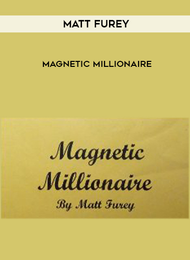 Matt Furey – Magnetic Millionaire digital download