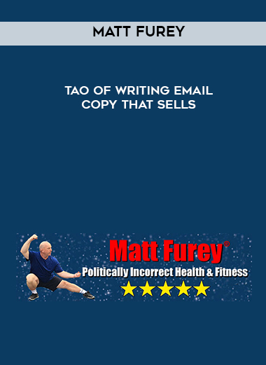 Matt Furey - Tao of Writing Email Copy that Sells digital download