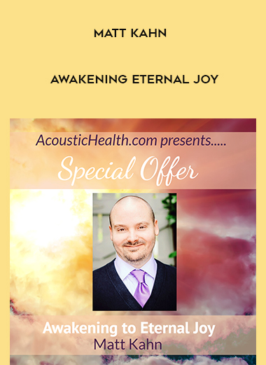 Matt Kahn - Awakening eternal joy digital download