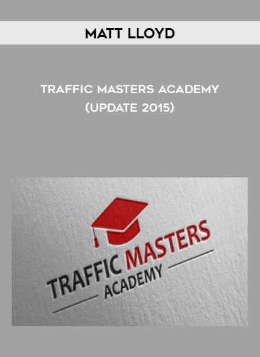 Matt Lloyd – Traffic Masters Academy (Update 2015) digital download