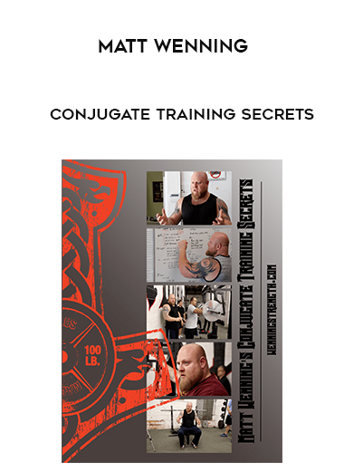 Matt Wenning - Conjugate Training Secrets digital download