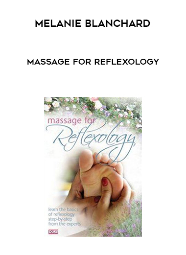 Melanie Blanchard - Massage for Reflexology digital download