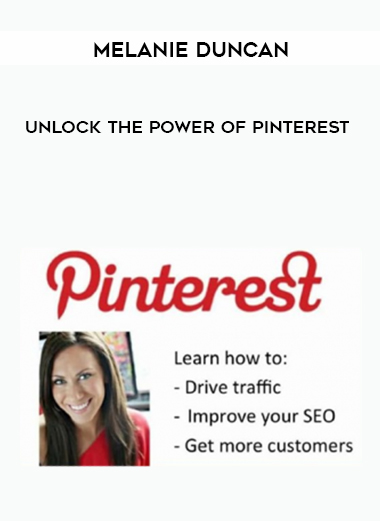 Melanie Duncan – Unlock the Power of Pinterest digital download