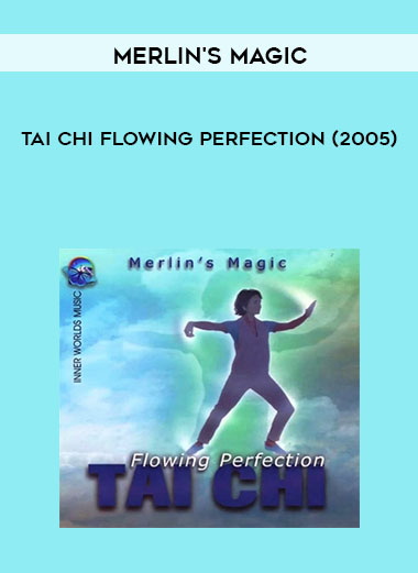Merlin's Magic - Tai Chi Flowing Perfection (2005) digital download