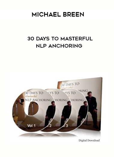 Michael Breen – 30 Days to Masterful NLP Anchoring digital download