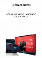 Michael Breen - Using Hypnotic Language Like A Ninja digital download