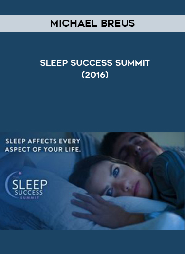 Michael Breus – Sleep Success Summit(2016) digital download