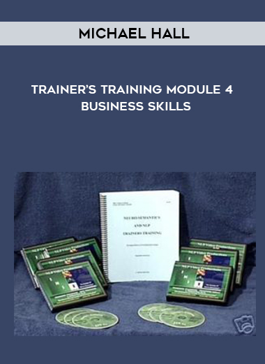 Michael Hall – Trainer’s Training Module 4 – Business Skills digital download