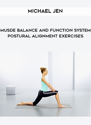 Michael Jen - Musde Balance and Function System - Postural Alignment Exercises digital download