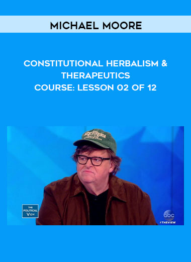 Michael Moore - Constitutional Herbalism & Therapeutics course: Lesson 02 of 12 digital download