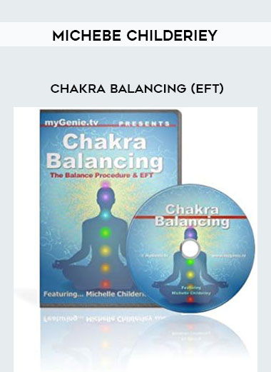 MicheBe Childeriey - Chakra Balancing (EFT) digital download
