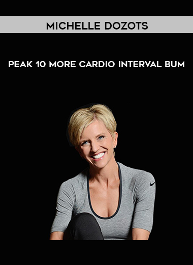 Michelle Dozots - Peak 10 More Cardio Interval Bum digital download