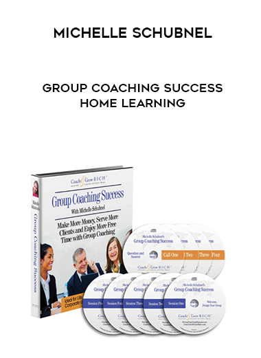 Michelle Schubnel - Group Coaching Success Home Learning digital download
