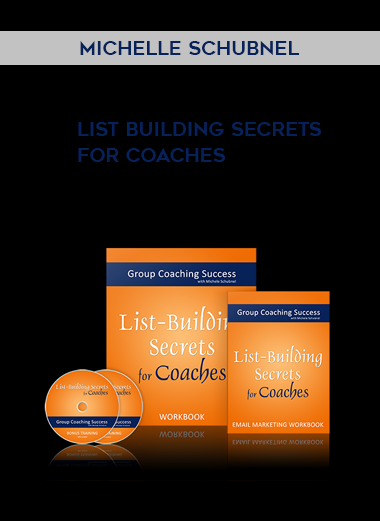 Michelle Schubnel - List Building Secrets for Coaches digital download