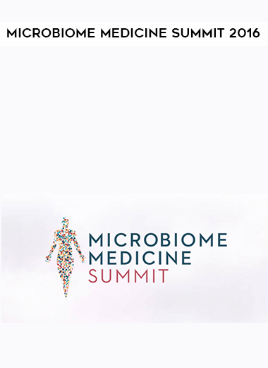 Microbiome Medicine Summit 2016 digital download