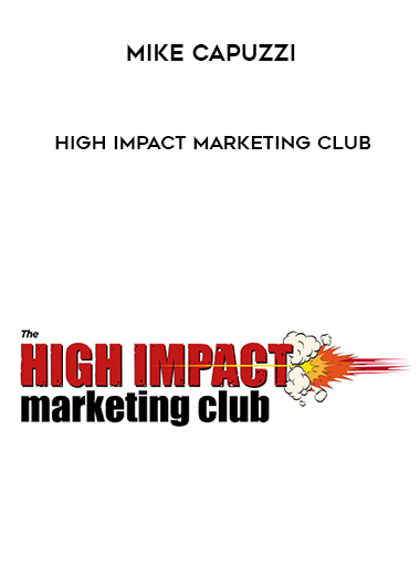 Mike Capuzzi - High Impact Marketing Club digital download
