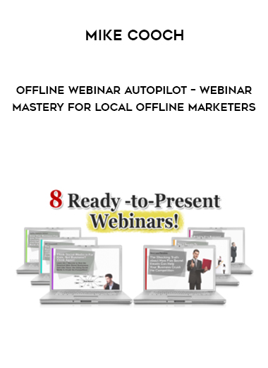 Mike Cooch – Offline Webinar Autopilot – Webinar Mastery For Local Offline Marketers digital download