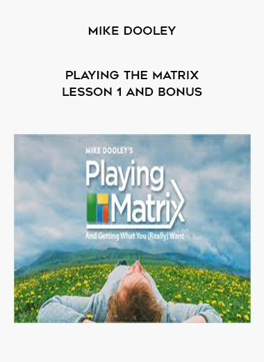 Mike Dooley - Playing The Matrix- Lesson 1 and Bonus digital download