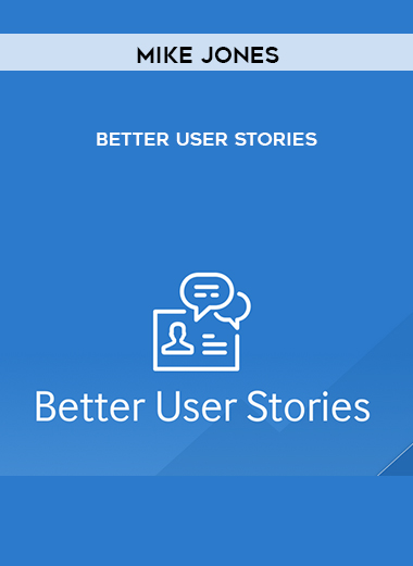 Mike Jones – Better User Stories digital download