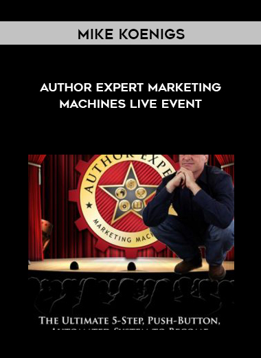 Mike Koenigs – Author Expert Marketing Machines Live Event digital download