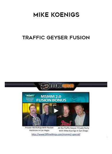 Mike Koenigs – Traffic Geyser Fusion digital download