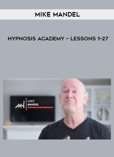 Mike Mandel – Hypnosis Academy – Lessons 1-27 digital download