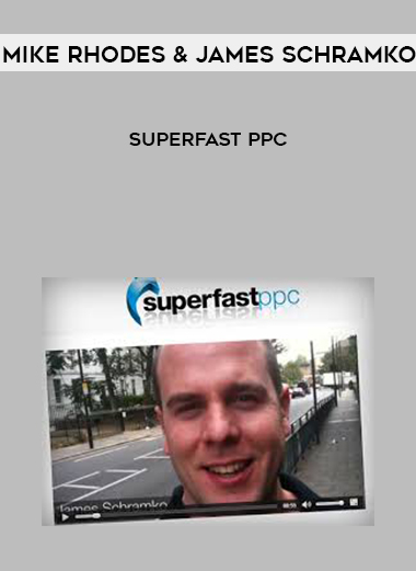 Mike Rhodes and James Schramko – SuperFast PPC digital download
