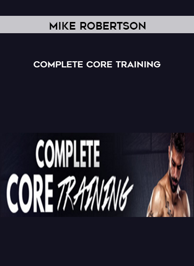 Mike Robertson – Complete Core Training digital download
