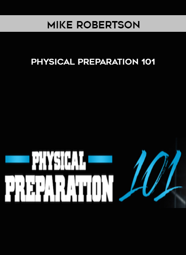 Mike Robertson – Physical Preparation 101 digital download
