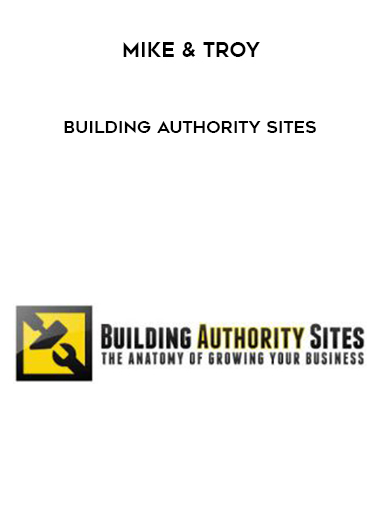 Mike & Troy – Building Authority Sites digital download