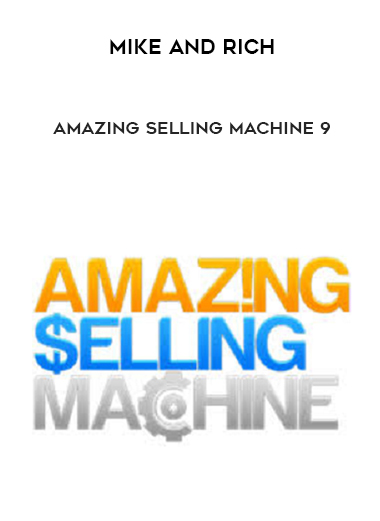 Mike and Rich – Amazing Selling Machine 9 digital download